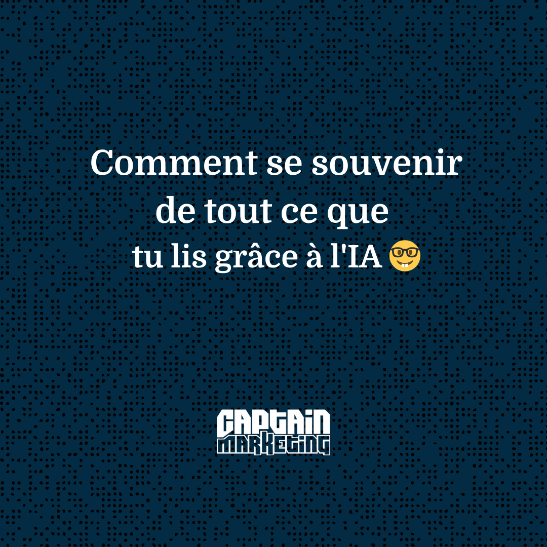 Comment se souvenir de tout ce que tu lis grâce à l'IA