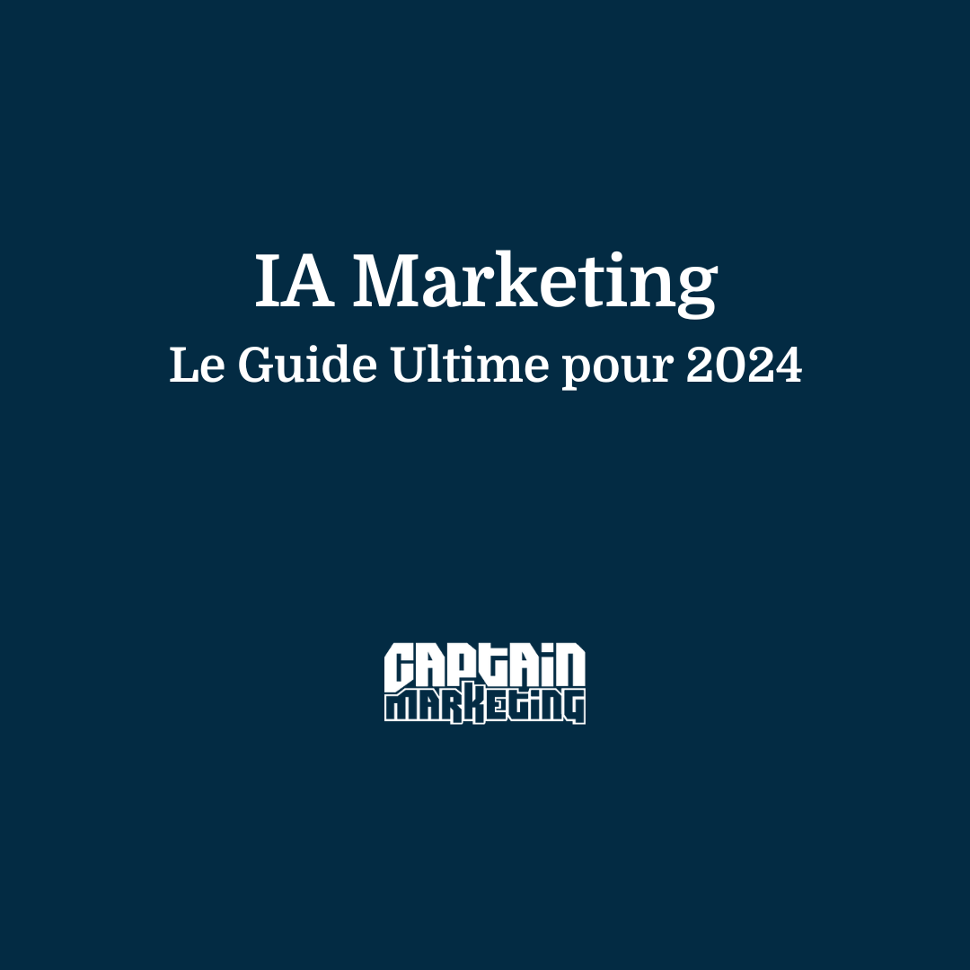 IA Marketing : Le Guide Ultime 2024