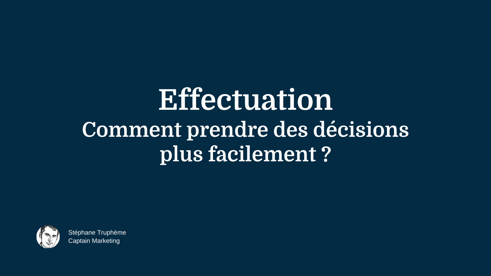 Effectuation : comment prendre des décisions plus facilement