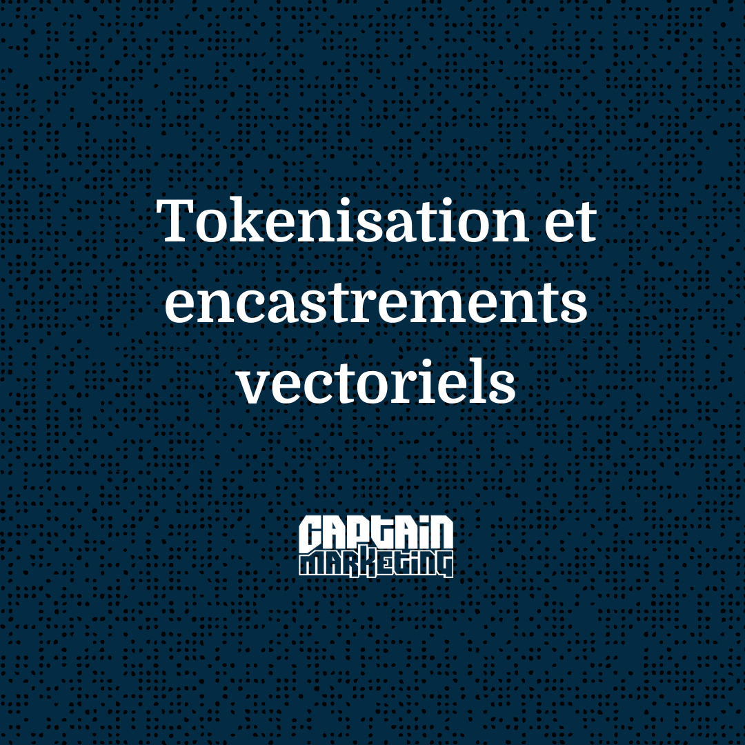 Tokenisation et encastrements vectoriels