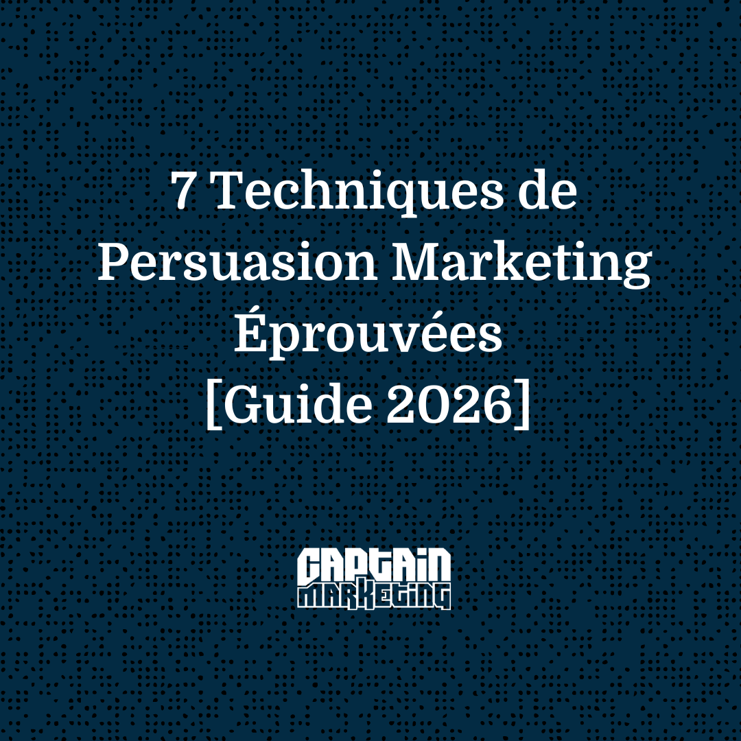 7 Techniques de Persuasion Marketing Éprouvées